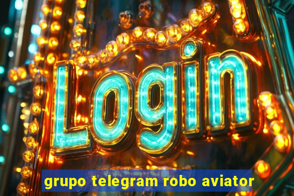 grupo telegram robo aviator